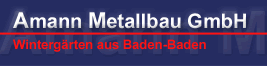 Metallbau Baden-Wuerttemberg: Amann Metallbau GmbH     