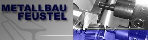 Metallbau Sachsen: Metallbau Feustel